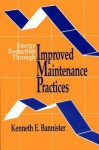 Energy Reduction Through Improved Maintenance Practices - Kenneth E. Bannister