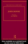 John Donne: The Critical Heritage: Volume II - Jim Smith Jr.