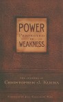 Power Perfected in Weakness: The Journal of Christopher J. Klicka - Christopher J. Klicka