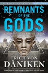 Remnants of the Gods: A Virtual Tour of Alien Influence in Egypt, Spain, France, Turkey, and Italy - Erich von Däniken