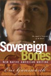 Sovereign Bones: New Native American Writing - Eric Gansworth