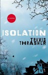 Isolation: A Novel - Travis Thrasher