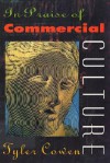 In Praise of Commercial Culture - Tyler Cowen