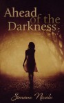 Ahead of the Darkness - Simone Nicole, Lauren McKellar