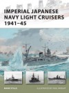 Imperial Japanese Navy Light Cruisers 1941-45 (New Vanguard) - Mark Stille, Paul Wright