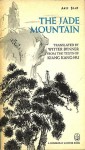 The Jade Mountain: A Chinese Anthology, Being Three Hundred Poems Of The TAng Dynasty, 618 906 - Kiang Kang-Hu, Witter Bynner, Hengtangtuishi