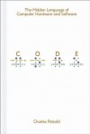 CODE: The Hidden Language of Computer Hardware and Software (DV-Undefined) - Charles Petzold