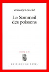 Le Sommeil des poissons - Véronique Ovaldé