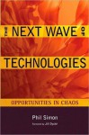 The Next Wave of Technologies: Opportunities from Chaos - Phil Simon