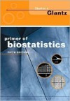 Primer of Biostatistics - Stanton A. Glantz, Glantz, Stanton A. Glantz, Stanton A.