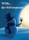 Willy, der Schneemann (German Edition) - Jasmin Wollesen