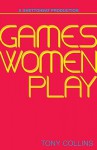 Games Women Play - Tony Collins