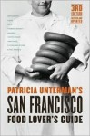 Patricia Unterman's San Francisco Food Lover's Guide - Patricia Unterman