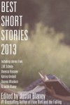 Best Short Stories 2013 - Justin Blaney, J M Schiele, Vanessa Rasanen