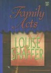 Family Acts Family Acts - Louise Shaffer