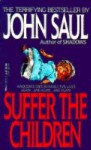 Suffer The Children - John Saul