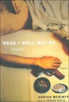 Dead I Well May Be - Adrian McKinty, Gerard Doyle