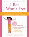 I Bet I Won't Fret: A Workbook to Help Children with Generalized Anxiety Disorder - Timothy A. Sisemore