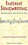 Instant Songwriting: Musical Improv from Dunce to Diva - Nancy Howland Walker, Katie O'Sullivan, Charna Halpern