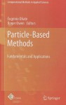 Particle Based Methods: Fundamentals And Applications (Computational Methods In Applied Sciences) - Eugenio Oñate, Roger Owen