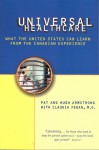 Universal Health Care: What the United States Can Learn from the Canadian Experience - Pat Armstrong, Hugh Armstrong, Claudia Fegan