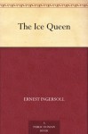 The Ice Queen - Ernest Ingersoll