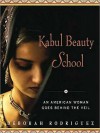 Kabul Beauty School: An American Woman Goes Behind the Veil (MP3 Book) - Deborah Rodriguez, Kristin Ohlson, Bernadette Dunne