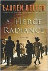 A Fierce Radiance - Lauren Belfer