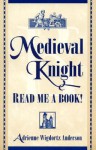 Medieval Knight-Read Me a Book! - Adrienne Wigdortz Anderson