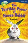 The Terrible Power Of House Rabbit - Susan Gates