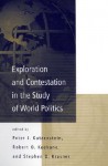 Exploration and Contestation in the Study of World Politics - Peter J. Katzenstein