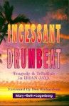 Incessant Drumbeat: Trial and Triumph in Irian Jaya - Mary Beth Lagerborg