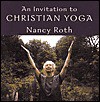 An Invitation to Christian Yoga - Nancy Roth