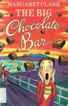 The Big Chocolate Bar - Margaret Clark