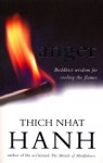 Anger: Buddhist Wisdom for Cooling the Flames - Thích Nhất Hạnh