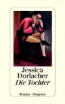 Die Tochter - Jessica Durlacher