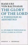 The Glory of the Lord: A Theological Aesthetics, Vol. 2: Studies in Theological Style: Clerical Styles - Hans Urs von Balthasar