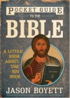 Pocket Guide to the Bible: A Little Book About the Big Book - Jason Boyett