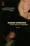 Fiori nelle tenebre - Aharon Appelfeld, Elena Loewenthal