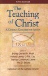 The Teaching of Christ - Cardinal Donald Wuerl, Ronald Lawler, Thomas Comerford Lawler