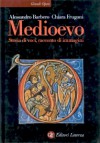 Medioevo. Storia di voci, racconto di immagini - Alessandro Barbero, Chiara Frugoni