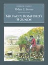 Mr. Facey Romford's Hounds - R.S. Surtees