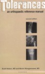 Tolerances: An Orthopaedic Reference Manual - Scott Nelson