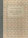 Mary Cassatt: A Catalogue Raisonne of the Graphic Work - Adelyn Dohme Breeskin