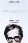 Woody Allen: A Biography - John Baxter