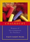 Chalkdust: Prayers of Encouragement for Teachers - Elspeth Campbell Murphy