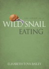 Sound of a Wild Snail Eating, The - Elisabeth Tova Bailey