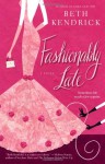 Fashionably Late - Beth Kendrick