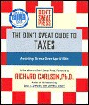 The Don't Sweat Guide to Taxes - Richard Carlson, Don't Sweat Press