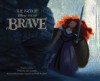 The Art of Brave - Jenny Lerew, John Lasseter, Mark Andrews, Brenda Chapman